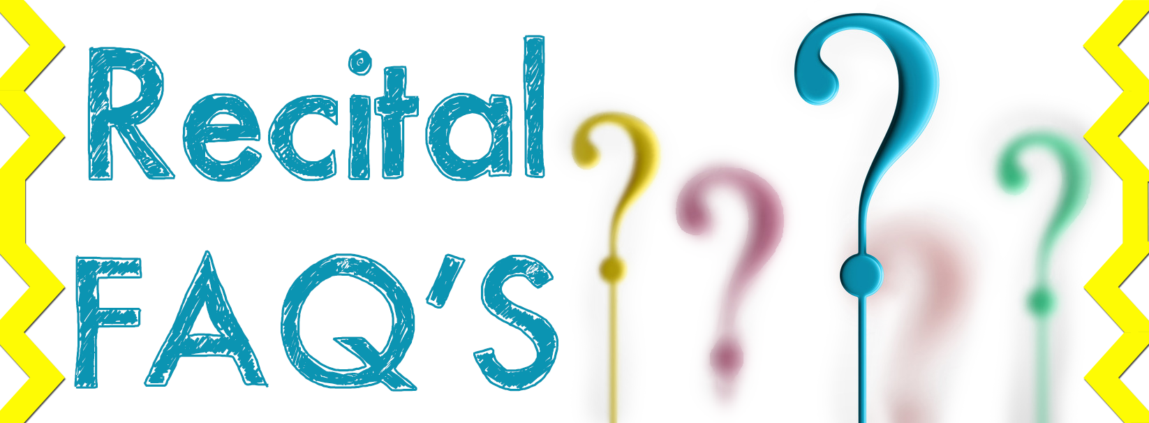 Recital FAQ’s